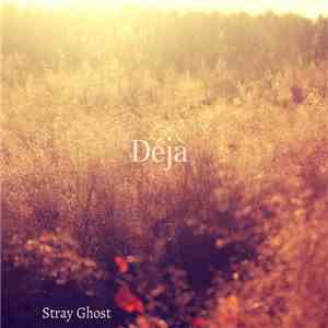Stray Ghost - Déjà