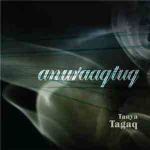 Tanya Tagaq - Anuraagtuq