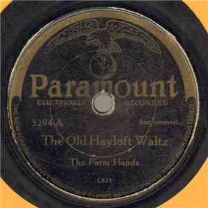 The Farm Hands - The Old Hayloft Waltz / Bury Me Out On The Prairie