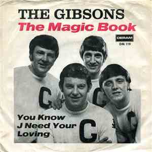 The Gibsons - The Magic Book / You Know I Need Your Loving