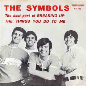 The Symbols - The Best Part Of Breaking Up / The Things You Do To Me