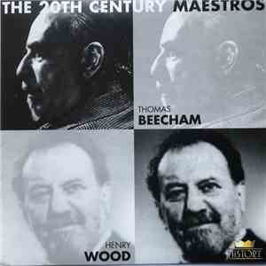 Thomas Beecham, Henry Wood - The 20th Century Maestros
