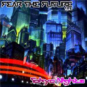 Various - Fear the Future Vol.1 [Tokyo Nights]