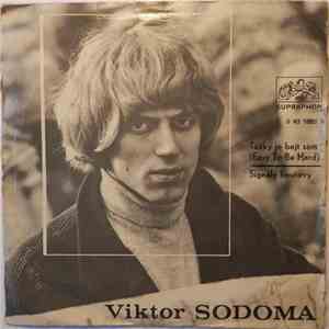 Viktor Sodoma - Těžký Je Bejt Sám (Easy To Be Hard) / Signály Kouřový