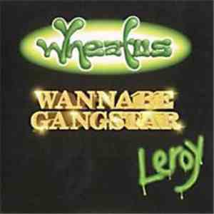 Wheatus - Wannabe Gangster / Leroy