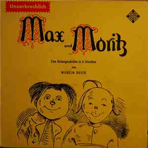 Wilhelm Busch - Max Und Moritz (Eine Bubengeschichte in 6 Streichen)