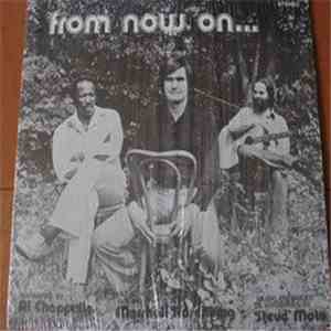 Al Chapelle, Marshall Rosenberg, Steve Mote - From Now On...