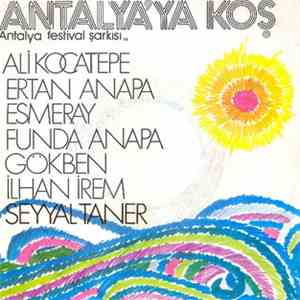 Ali Kocatepe, Ertan Anapa, Esmeray, Funda Anapa, Gökben, İlhan İrem, Seyyal Taner - Antalya'ya Koş