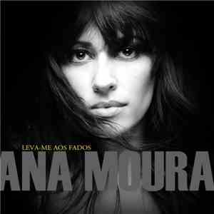 Ana Moura - Leva-me Aos Fados