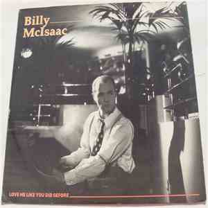 Billy McIsaac - Love Me Like You Did Before