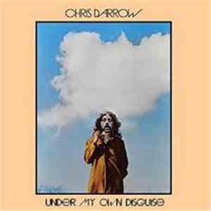 Chris Darrow - Under My Own Disguise