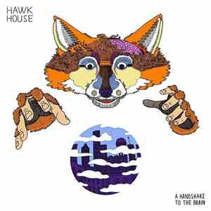 Hawk House - A Handshake To The Brain