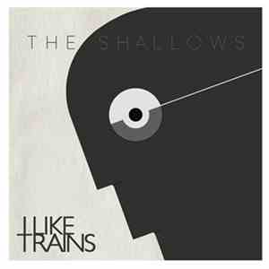 I Like Trains - The Shallows