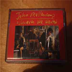 John Mellencamp - Whenever We Wanted