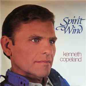 Kenneth Copeland - Spirit Wind