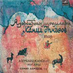 Кямил Ахмедов - Азербайджанские Мугамы,Тар