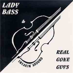 Lady Bass & Real Gone Guys - Sneakin' Around