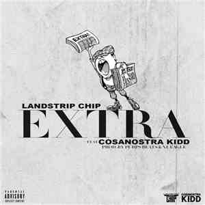 Landstrip Chip Feat. CosaNostra Kidd - Extra