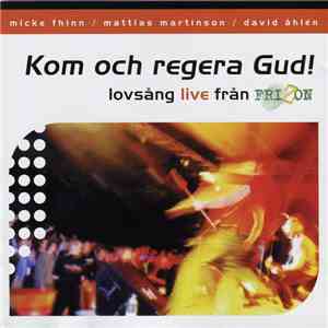 Micke Fhinn / Mattias Martinson / David Åhlén - Kom Och Regera Gud! - Lovså ...