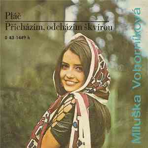 Miluška Voborníková - Pláč / Přicházím, Odcházím Škvírou