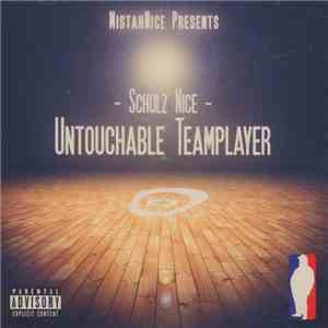 MistahNice - Schulz Nice - Untouchable Teamplayer
