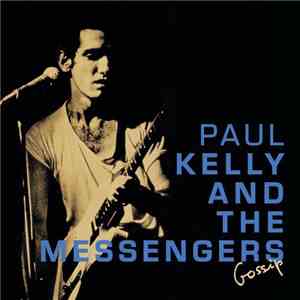 Paul Kelly And The Messengers - Gossip