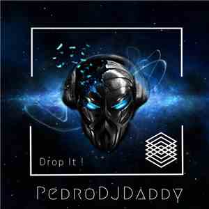 PedroDJDaddy - Drop It ! (The Album)