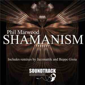 Phil Marwood - Shamanism