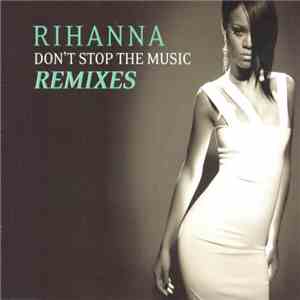 Rihanna - Don't Stop The Music - Remixes
