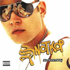 Snotkop - So Damn Sexy