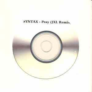 Syntax  - Pray (JXL Remix)