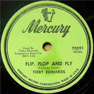 Tibby Edwards - Flip, Flop And Fly