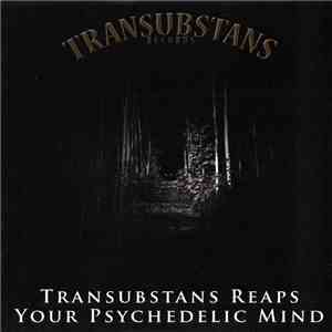 Various - Transubstans Reaps Your Psychedelic Mind
