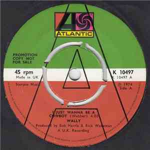Wally - I Just Wanna Be A Cowboy