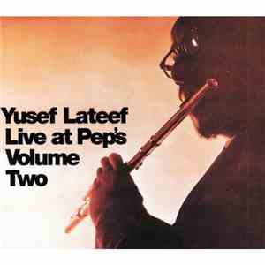 Yusef Lateef - Live At Pep's Volume Two
