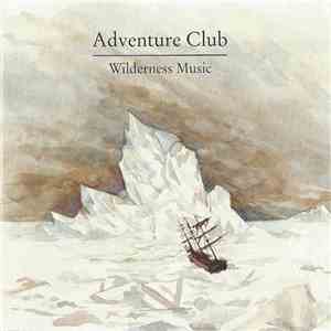 Adventure Club - Wilderness Music