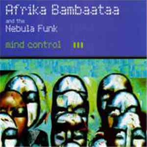 Afrika Bambaataa & The Nebula Funk - Mind Control