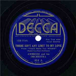 Ambrose & His Orchestra - There Isn't Any Limit To My Love / This