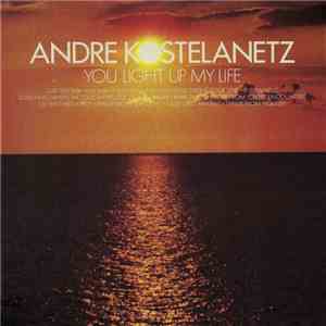 Andre Kostelanetz - You Light Up My Life