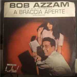 Bob Azzam - A Braccia Aperte