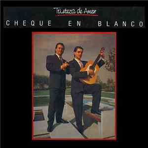 Cheque En Blanco - Tristeza De Amor