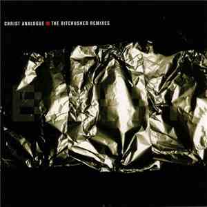 Christ Analogue - The Bitcrusher Remixes