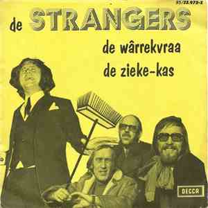 De Strangers - De Wârrekvraa / De Zieke-Kas