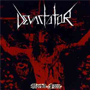 Devastator  - Morbid Force