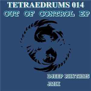 Djeep Rhythms, Jmix - Out Of Control Ep