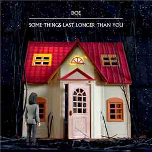 Doe  - Some Things Last Longer Than You