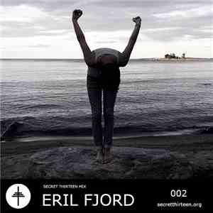 Eril Fjord - Secret Thirteen Mix 002