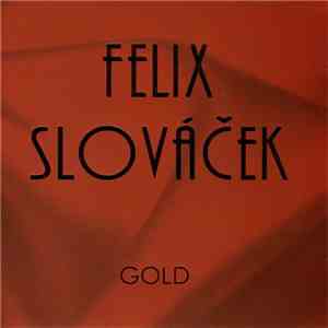 Felix Slováček - Gold