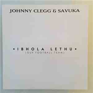 Johnny Clegg & Savuka - Ibhola Lethu (Our Football Team)