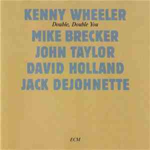 Kenny Wheeler - Double, Double You